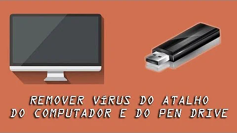 Como tirar vírus de atalho do pen drive?