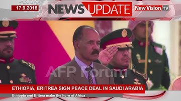 Ethiopia, Eritrea sign peace deal in Saudi Arabia
