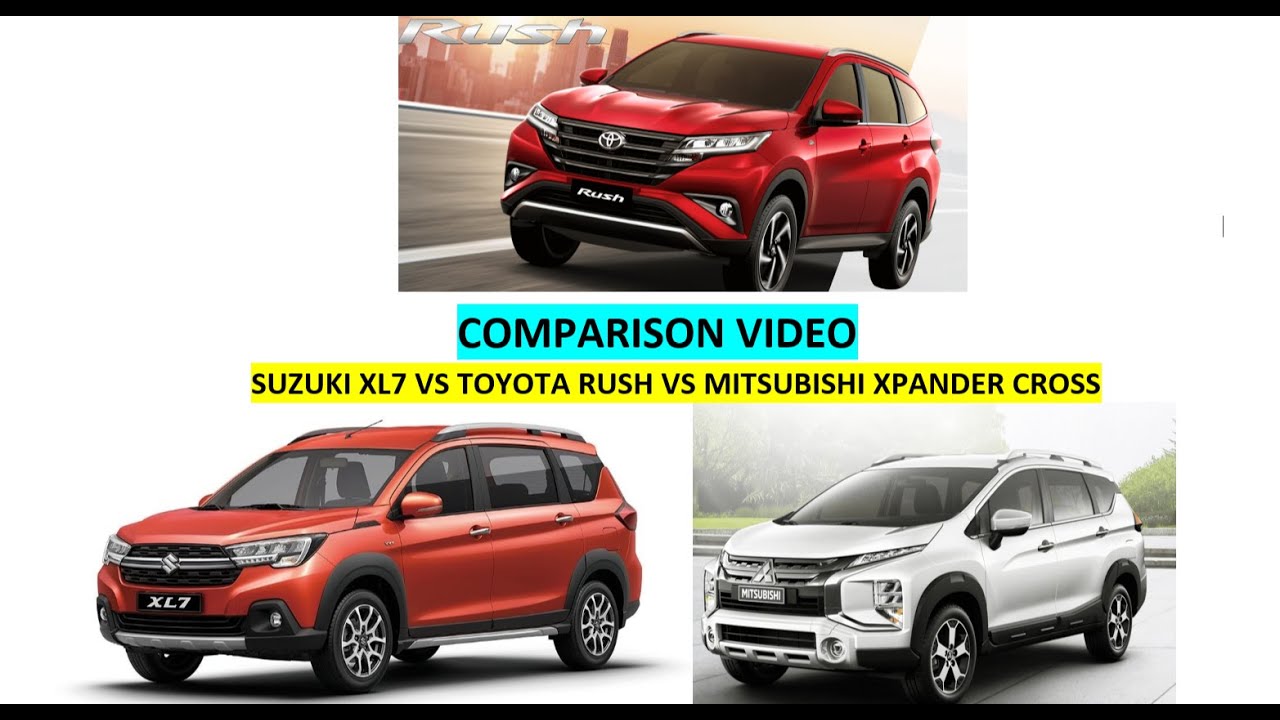  SUZUKI  XL7  VS  MITSUBISHI XPANDER  CROSS  VS  TOYOTA RUSH II 