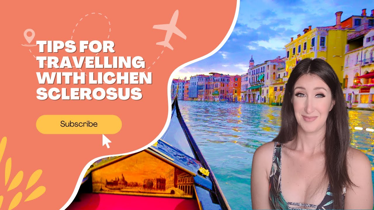Tips for Traveling with Lichen Sclerosus