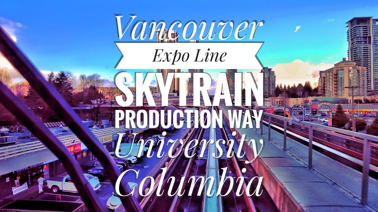Vancouver Skytrain Ride Expo Line Production WayUniversity Station