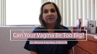 Can Your Vagina Be Too Big??