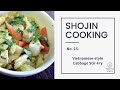 Shojin cooking  no15 vietnamesestyle cabbage stirfry