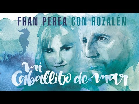 Fran Perea — Fran Perea con Rozalén | Mi Caballito de Mar (lyricvideo oficial) - #ViajaLaPalabra