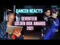 EX-BALLET DANCER REACTS SEVENTEEN - Fearless & Left & Right (Golden disk awards 2021)