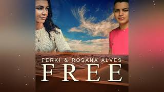 Ferki & Rosana Alves - Free (Official Audio)