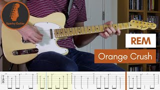 Orange Crush - R E M - Learn To Play Guitar Cover Tab 