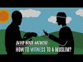 How to Witness to a Muslim?