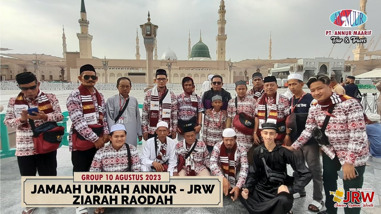 Jamaah Umrah JRW Group 10 Agustus 2023 Ziarah Raodah YouTube