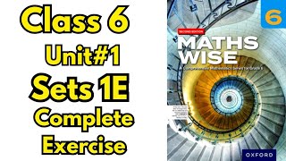 Famous Class 6 Maths Wise (Second Edition) | Unit 1 Sets Exercise 1E | Complete Solution | Oxford Grade 6 Profile