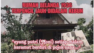 HERAN..‼️ RUMAH BELANDA SE BAGUS INI BISA ADA DI LADANG SUNYI || PEMILIK BUKA RAHASIA "EYANG"