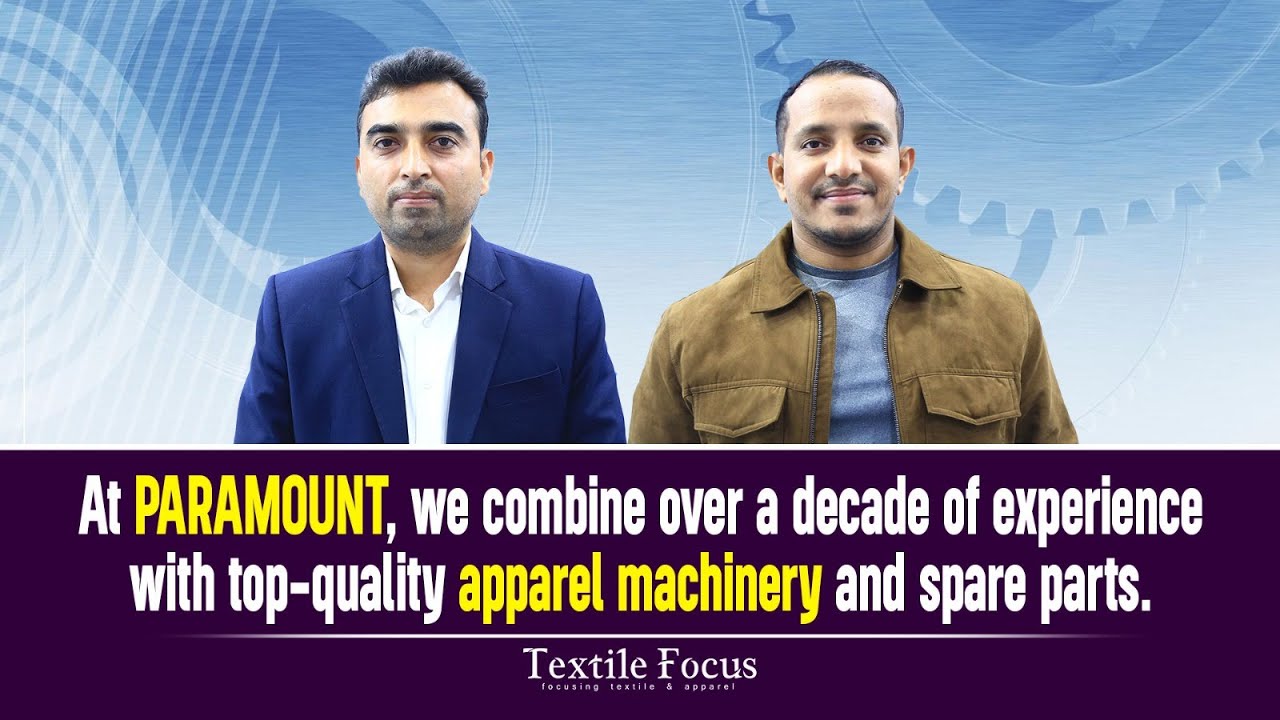 We combine over a decade of experience with top-quality apparel machinery and parts | PARAMOUNT