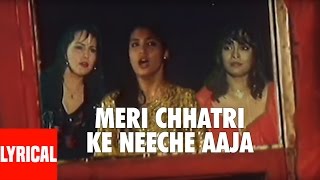 Meri Chhatri Ke Neeche Aaja Lyrical Video | Tahalka | Aditya Panchali, Naseeruddin Shah, Ekta Sohni