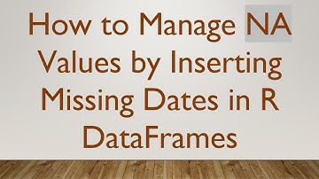 How to Manage NA Values by Inserting Missing Dates in R DataFrames