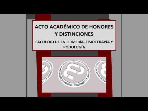 ACTO ACADÉMICO DE HONORES Y DISTINCIONES. Facultad de Enfermería, Fisioterapia y Podología