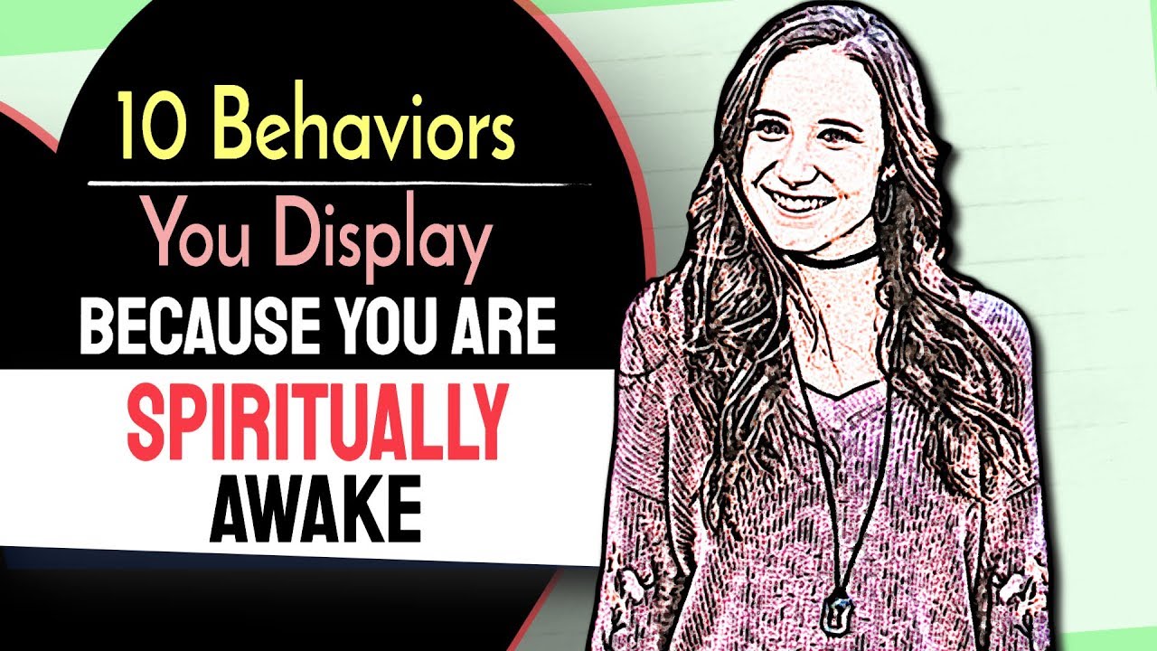 10 Behaviors People Don't Realize They Display Because They're Spiritually Awake 10 Behaviors People Don't Realize They Display Because They're Spiritually Awake