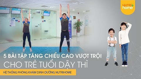 Bài tập tăng chiều cao cho trẻ dậy thì