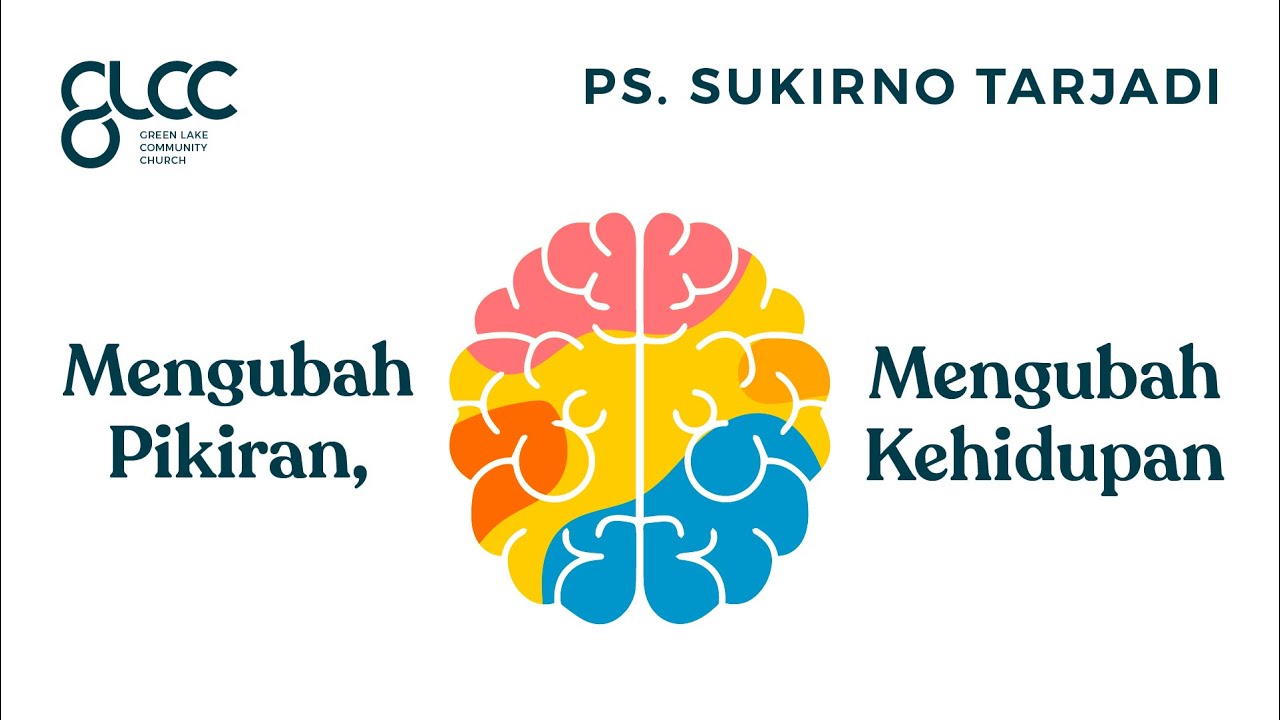 MENGUBAH PIKIRAN, MENGUBAH KEHIDUPAN - Ps. Sukirno Tarjadi - Live Sermon