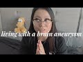 Living with a brain aneurysm  day in the life