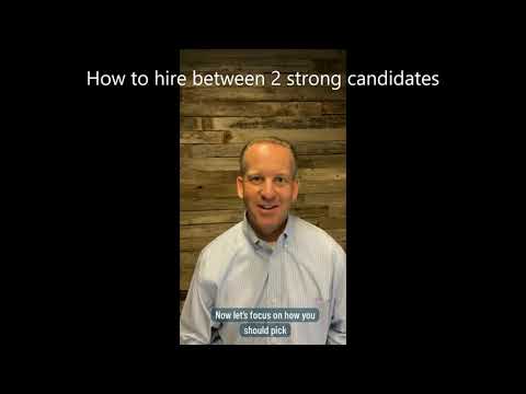 How to hire between 2 strong candidates