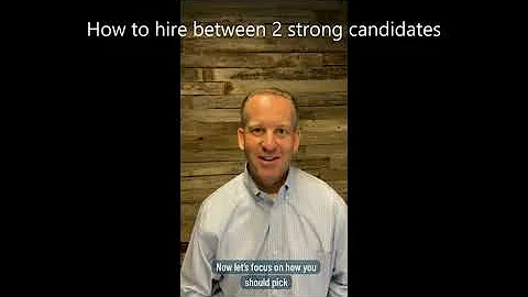 How to hire between 2 strong candidates