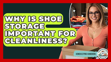 Why Is Shoe Storage Important For Cleanliness? - Homekeeping Handbook