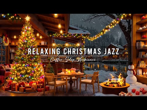 Christmas Jazz Instrumental Music Cozy Christmas Coffee Shop Ambience With Jazz Relaxing Music