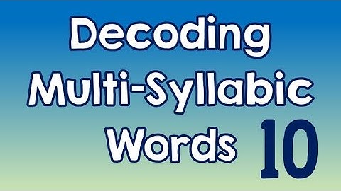 Decoding Multi-Syllabic Words episode 10 revised