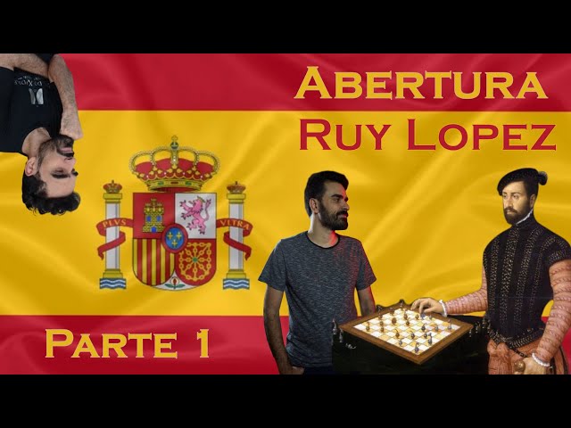 Abertura Espanhola (Ruy Lopez) - O Guia Completo para inciantes