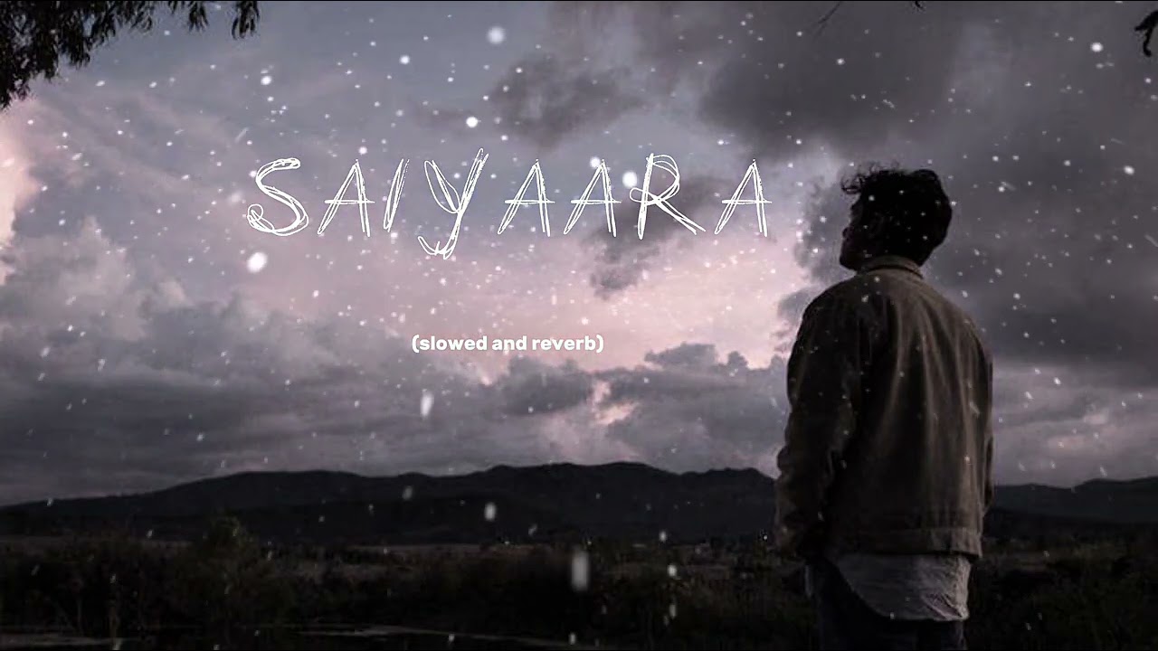 Saiyaara  - [ Slowed + Reverb ] Faheem Abdullah 