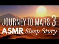 Journey to mars 3  welcome to mars asmr sleep story