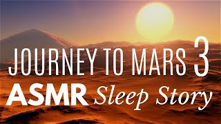 JOURNEY TO MARS 3 🚀🛰️ Welcome to Mars (ASMR Sleep Story)