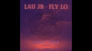 FLY LO X LAU JR - GANGLY WALK (Gwalk remix) - Remix by @Dontcallgeorge