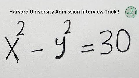 Harvard University Admission Interview Trick X^2-Y^2=30 | Is There A Solution? || Best Trick.