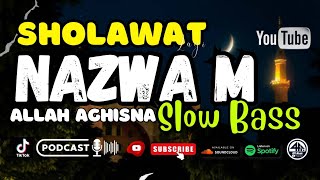 Sholawat Viral TikTok Terbaru 2023 - Allah Allah Aghisna Ya Rosulallah - Nazwa Maulidia - Slow Bass