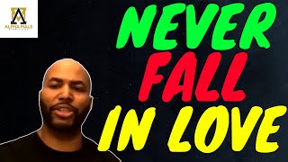 Never Fall in LOVE With a Woman