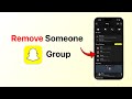 How to Remove Someone on Snapchat Group?