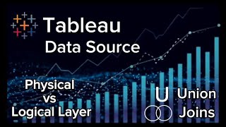 Celebrity Tableau Data Source - What is Logical vs Physical Layer? Joins vs Union? Join Types Net Worth