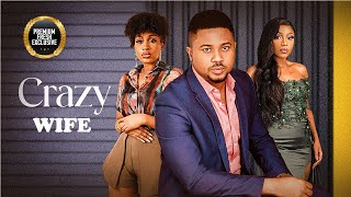 MY CRAZY WIFE (MIKE GODSON,  NAZO EKEZIE) -Nigerian Movies | Latest Nigerian Movie 2023