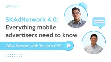 SKAdNetwork 4.0: Everything mobile advertisers need to know