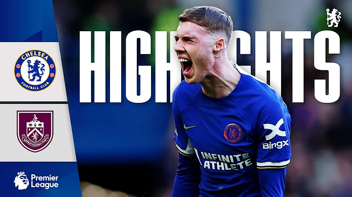 Chelsea 2-2 Burnley | Palmer scores a DOUBLE | HIGHLIGHTS - Premier League 2023/24 - DayDayNews