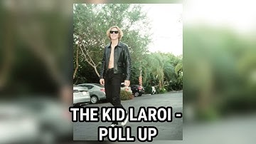 The Kid LAROI - Pull Up [Extended Snippet] (BEST VERSION)