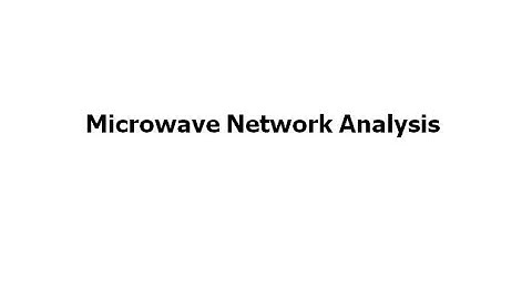 Lecture 13 Microwave Network Analysis Part 1