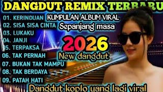 FULL ALBUM REMIX DANGDUT LAWAS KALEM POPULER 2026 || DANGDUT REMIX FULL BASS AUDIO SUPER JERNIH