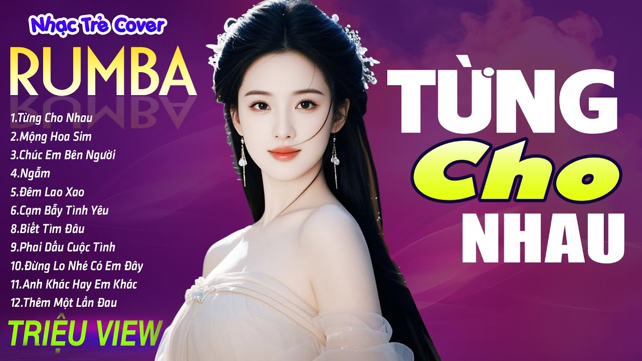 TỪNG CHO NHAU , HỒNG TRẦN TÌNH CA - LK Nhạc Trẻ Rumba 8x 9x Hót TikTok - ALBUM RUMBA XUẤT SẮC NHẤT