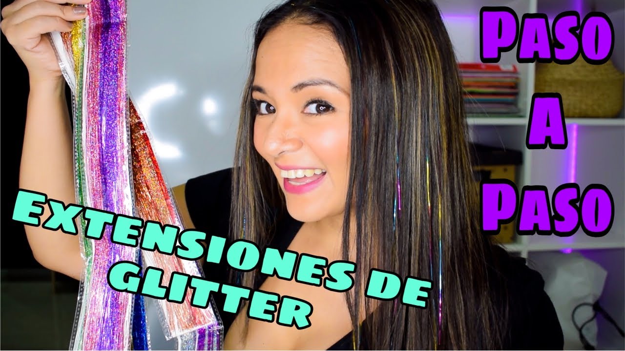 COMO PONER EXTENSIONES DE GLITTER - A PASO Y FACIL 💇🏻‍♀️😍✨ - YouTube