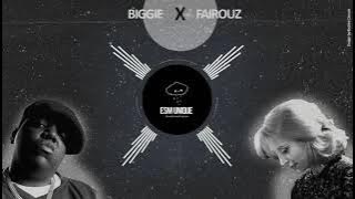 Biggie X Fairouz - ' Big Poppa X إكتب إسمك يا حبيبي ' (ESM Remix)
