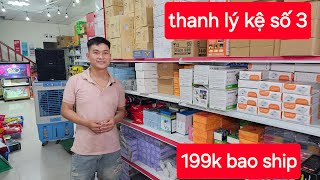 THANH LÝ KỆ SỐ 3 . 199K BAO SHIP. ĐỦ LOẠI SẢN PHẨM GIÁ RẺ 0378539922.