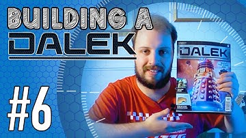 BUILDING A DALEK | ISSUE #6 | Panels Galore
