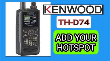 KENWOOD TH-D74/D75 , ADD YOUR HOTSPOT